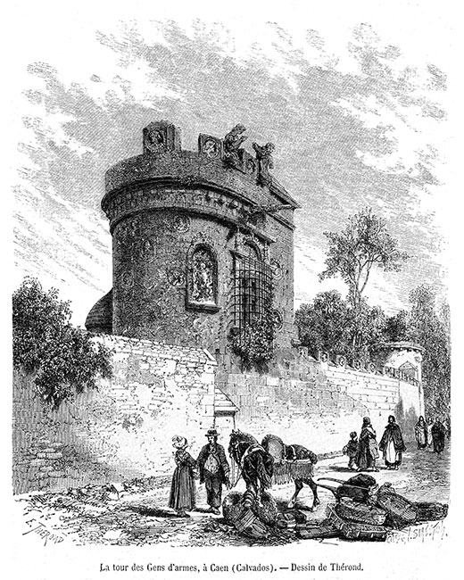 La Tour des Gens d'armes à Caen - gravure de 1866 d'un dessin de Thérond, reproduite puis restaurée par © Norbert Pousseur La Tour des Gens d'armes à Caen - gravure de 1866 d'un dessin de Thérond, reproduite puis restaurée par © Norbert Pousseur