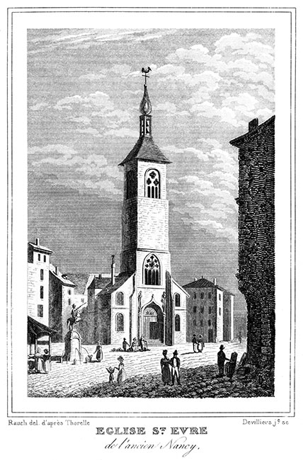 Eglise St Evre dans la partie du vieux Nancy, vers 1835  - gravure de Baugean reproduite et restaurée par © Norbert Pousseur