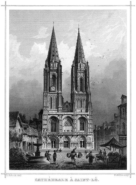 La cathédrale de Saint-Lô vers 1860, gravure de L Robock - gravure reproduite et restaurée numériquement par © Norbert Pousseur La cathédrale de Saint-Lô vers 1860, gravure de L Robock - gravure reproduite et restaurée numériquement par © Norbert Pousseur